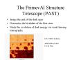 The PrimevAl Structure Telescope PAST PowerPoint PPT Presentation