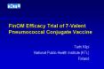 FinOM Efficacy Trial of 7Valent Pneumococcal Conjugate Vaccine PowerPoint PPT Presentation