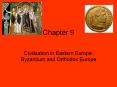 Civilization in Eastern Europe: Byzantium and Orthodox Europe PowerPoint PPT Presentation