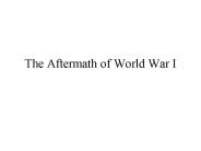 The Aftermath of World War I