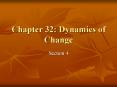 Chapter 32: Dynamics of Change PowerPoint PPT Presentation