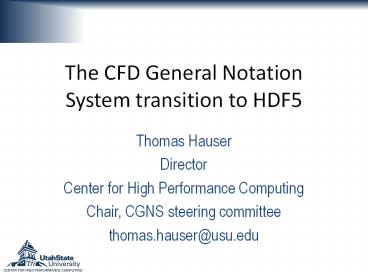 The CFD General Notation System transition to HDF5