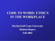 CODE TO WORD: ETHICS IN THE WORKPLACE