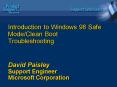 Introduction to Windows 98 Safe ModeClean Boot Troubleshooting David Paisley Support Engineer Micros PowerPoint PPT Presentation