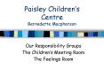 Paisley Childrens Centre Bernadette Macpherson PowerPoint PPT Presentation