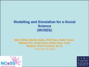 Modelling and Simulation for eSocial Science MOSES