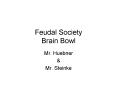 Feudal Society Brain Bowl PowerPoint PPT Presentation