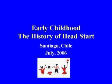 Early Childhood The History of Head Start