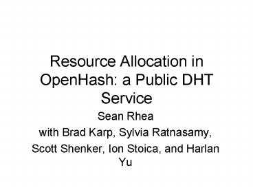 Resource Allocation in OpenHash: a Public DHT Service