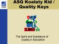 ASQ Koalaty Kid Quality Keys PowerPoint PPT Presentation