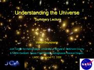 Understanding the Universe Summary Lecture