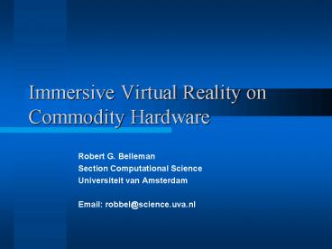 Immersive Virtual Reality on Commodity Hardware