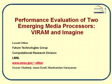 Performance Evaluation of Two Emerging Media Processors: VIRAM and Imagine