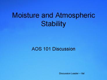 Moisture and Atmospheric Stability