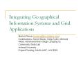 Integrating%20Geographical%20Information%20Systems%20and%20Grid%20Applications PowerPoint PPT Presentation