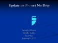 Update on Project No Drip PowerPoint PPT Presentation