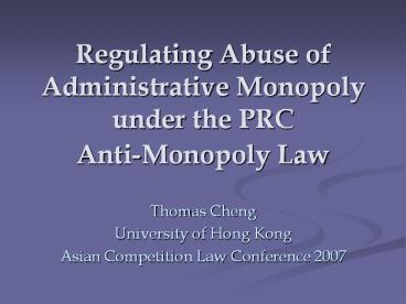 Regulating Abuse of Administrative Monopoly under the PRC Anti-Monopoly Law