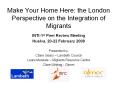 Make Your Home Here: the London Perspective on the Integration of Migrants PowerPoint PPT Presentation