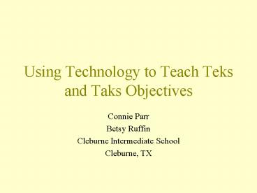 Using Technology to Teach Teks and Taks Objectives