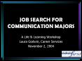 JOB SEARCH FOR COMMUNICATION MAJORS PowerPoint PPT Presentation