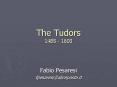 The Tudors 1485 1603 PowerPoint PPT Presentation