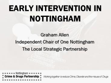 EARLY INTERVENTION IN NOTTINGHAM