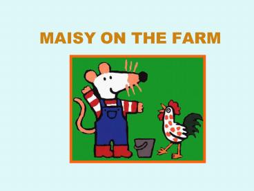 MAISY ON THE FARM