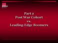 Part 2 Post War Cohort vs. LeadingEdge Boomers PowerPoint PPT Presentation