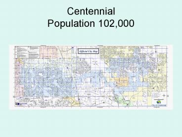 Centennial Population 102,000