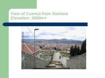 View of Cuenca from Santana Elevation: 2600m