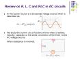 Review on R, L, C and RLC in AC circuits PowerPoint PPT Presentation