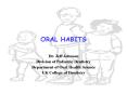 ORAL HABITS PowerPoint PPT Presentation