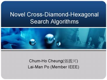 Novel CrossDiamondHexagonal Search Algorithms