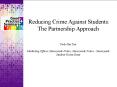 Reducing Crime Against Students: The Partnership Approach PowerPoint PPT Presentation