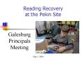 Reading Recovery at the Pekin Site PowerPoint PPT Presentation
