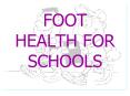 FOOT HEALTH FOR SCHOOLS PowerPoint PPT Presentation