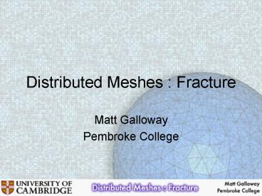 Distributed Meshes : Fracture