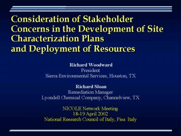 Richard Woodward President Sierra Environmental Services, Houston, TX Richard Sloan Remediation Mana