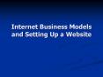 Internet Business Models and Setting Up a Website PowerPoint PPT Presentation