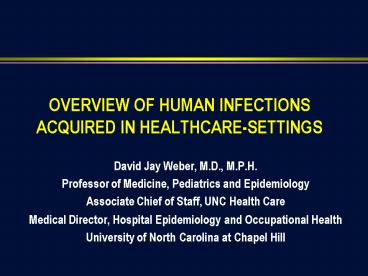 OVERVIEW OF HUMAN INFECTIONS ACQUIRED IN HEALTHCARESETTINGS