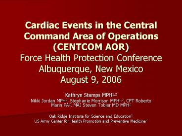 Cardiac Events in the Central Command Area of Operations CENTCOM AOR Force Health Protection Confere