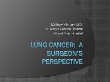 Lung Cancer: A Surgeons Perspective