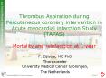 Thrombus Aspiration during Percutaneous coronary intervention in Acute myocardial infarction Study T PowerPoint PPT Presentation