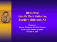 RHORCs Health Care Initiative Student Success Kit PowerPoint PPT Presentation