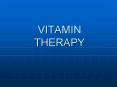 VITAMIN THERAPY PowerPoint PPT Presentation