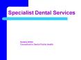 Specialist Dental Services PowerPoint PPT Presentation