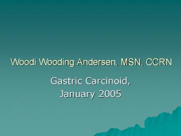 Woodi Wooding Andersen, MSN, CCRN