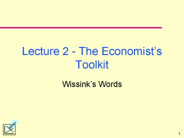 Lecture 2 The Economists Toolkit
