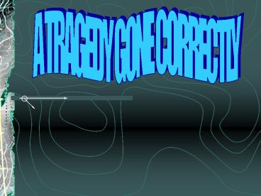 A TRADEGY GONE CORRECTLY