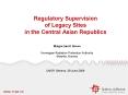 Regulatory Supervision of Legacy Sites in the Central Asian Republics PowerPoint PPT Presentation